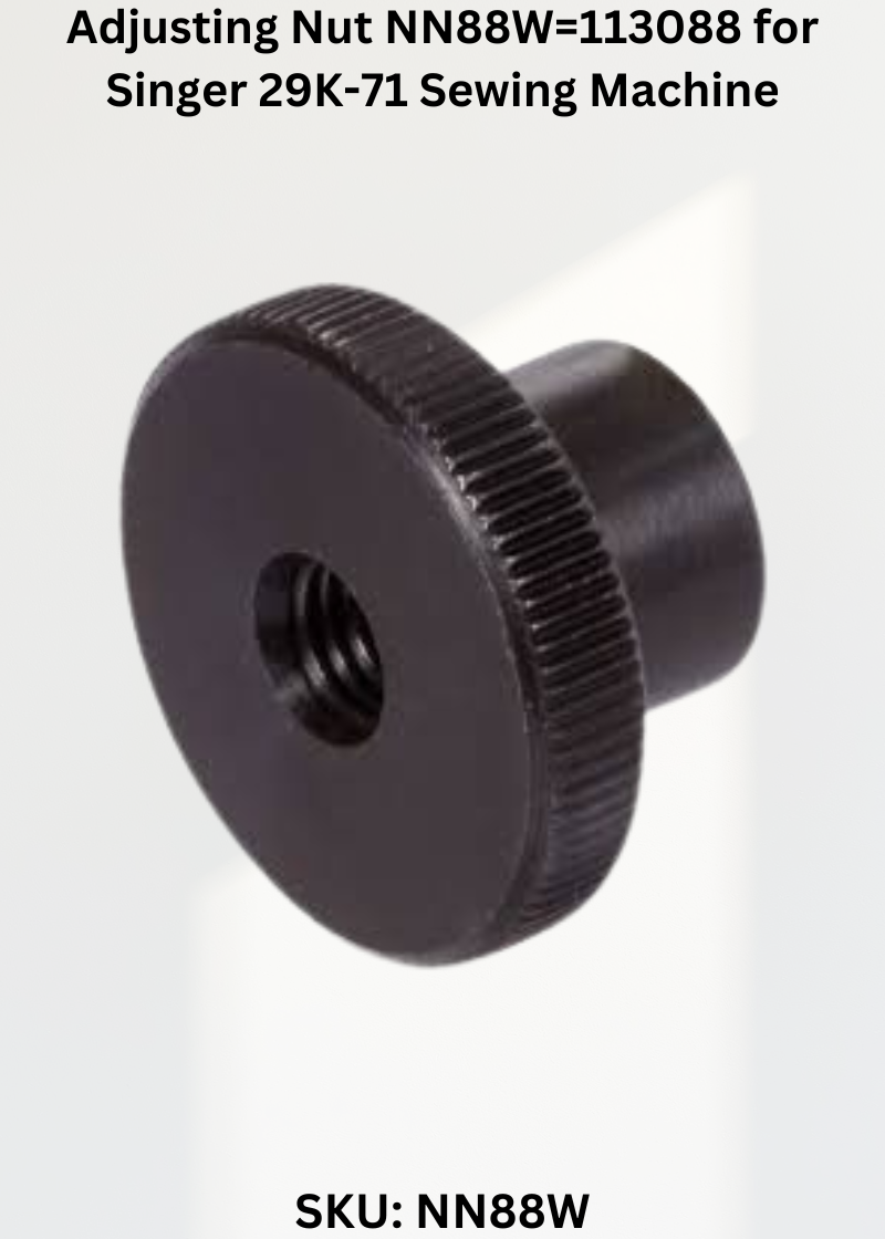 Adjusting Nut NN88W=113088 for Singer 29K-71 Sewing Machine