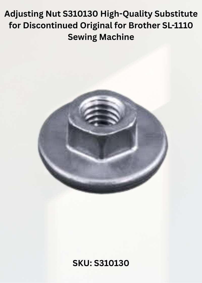 Adjusting Nut S310130 High-Quality Substitute for Discontinued Original for Brother SL-1110 Sewing Machine