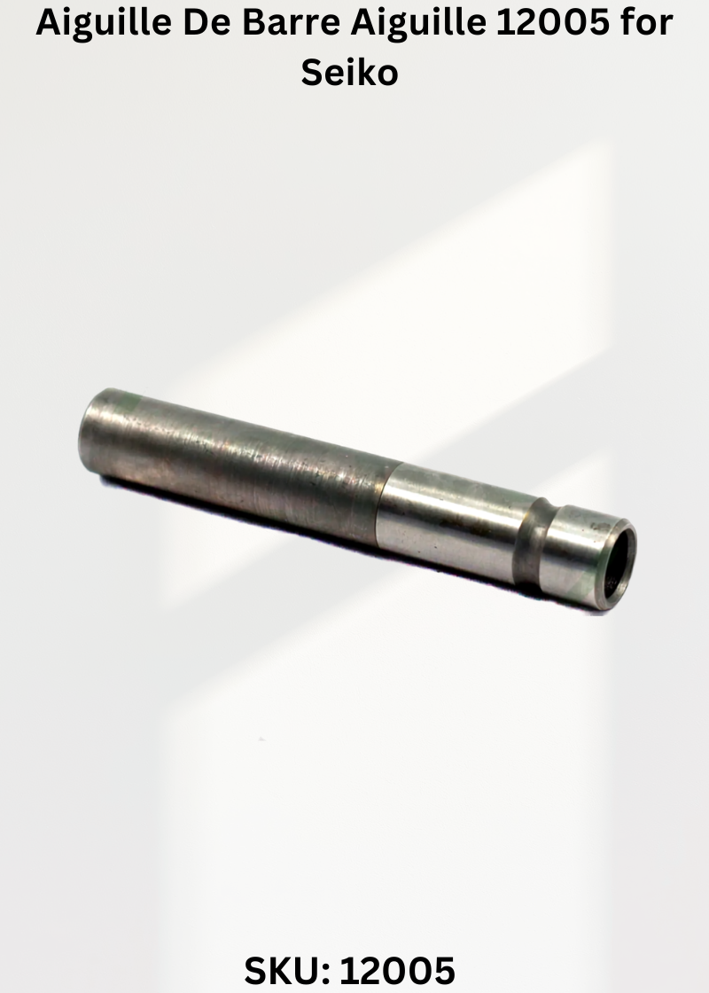 Aiguille De Barre Aiguille 12005 for Seiko LSW-6LG, 6LG-T, 6LG-TA, 7LG, 7LG-T, 7LG-TA Sewing Machine