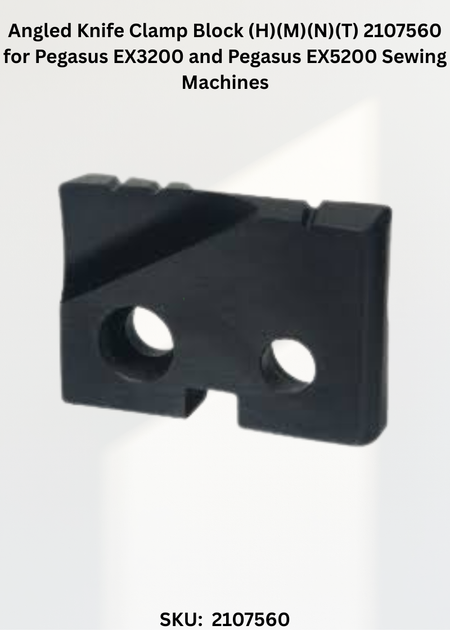 Angled Knife Clamp Block (H)(M)(N)(T) 2107560 for Pegasus EX3200 and Pegasus EX5200 Sewing Machines