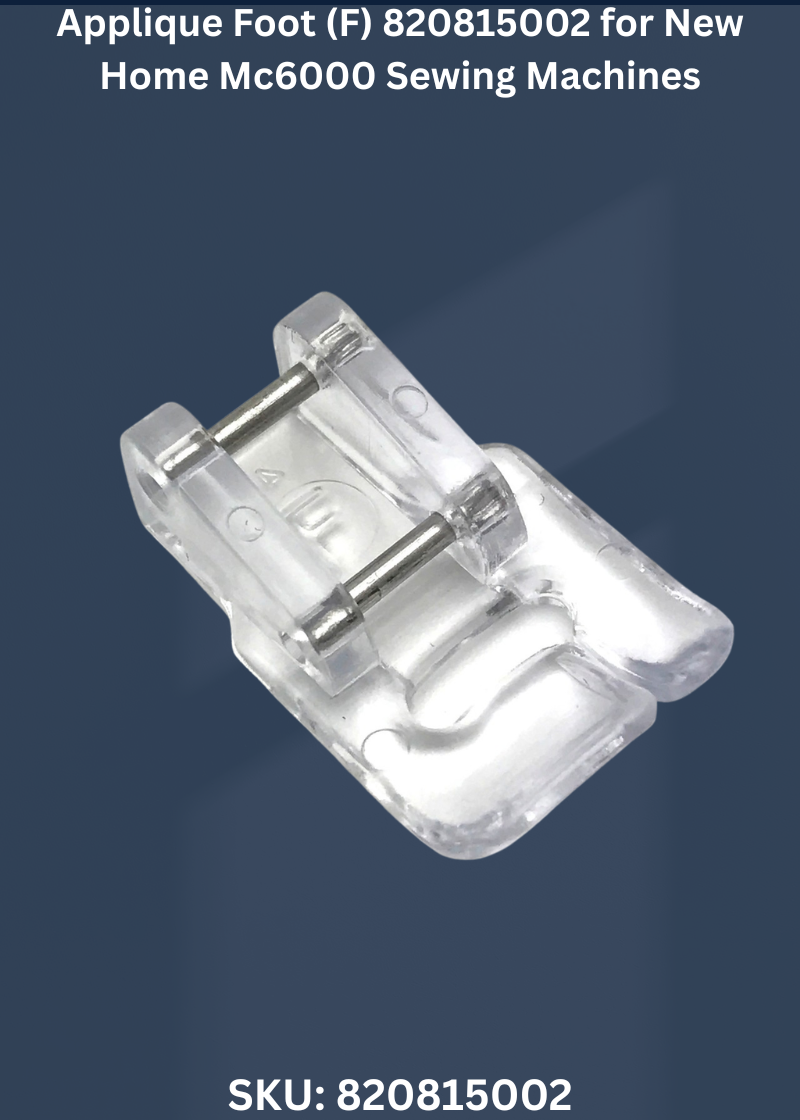 Applique Foot 820815002 — Fits New Home MC6000