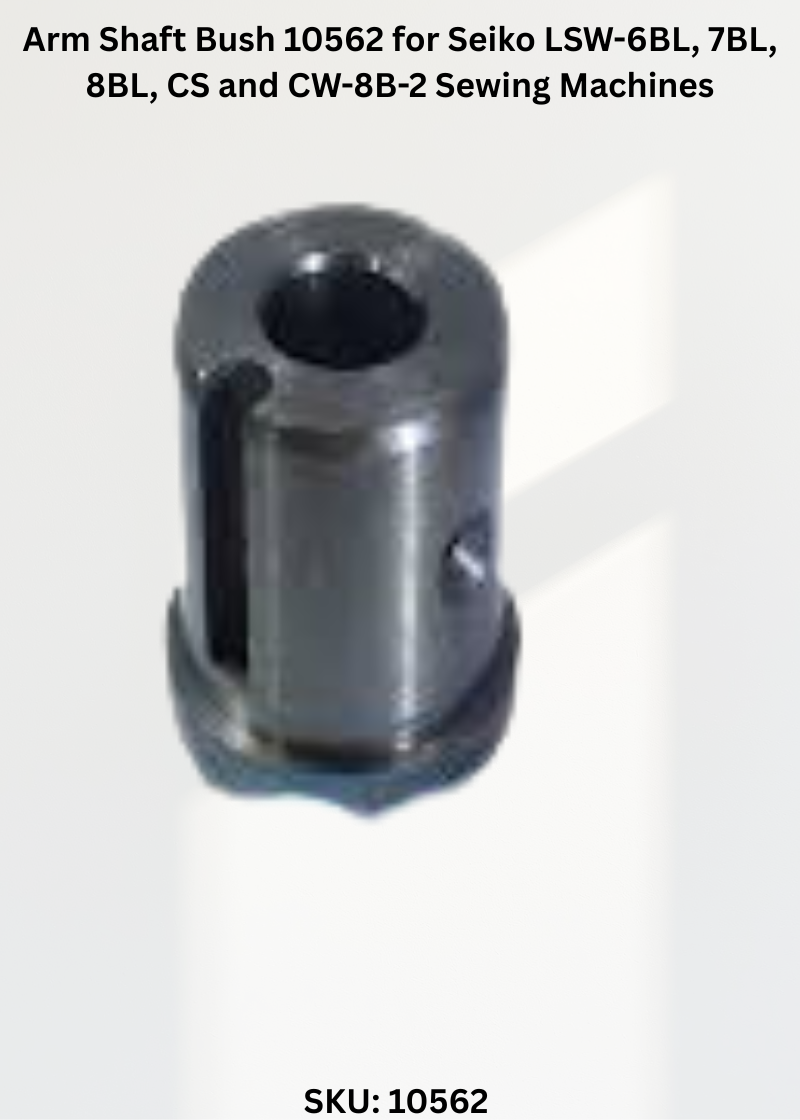 Arm Shaft Bush 10562 for Seiko LSW-6BL, 7BL, 8BL, CS and CW-8B-2 Sewing Machines