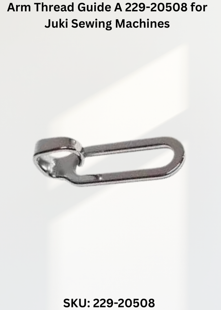 Arm Thread Guide A 229-20508 for Juki Sewing Machines