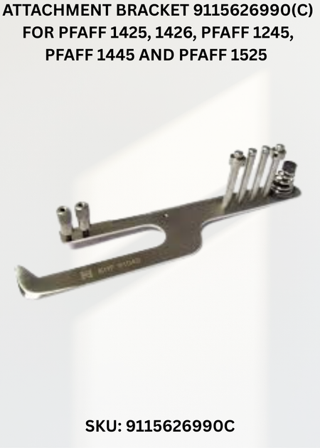 Attachment Bracket 9115626990(C) for Pfaff 1425, 1426, Pfaff 1245, Pfaff 1445 and Pfaff 1525 Sewing Machines