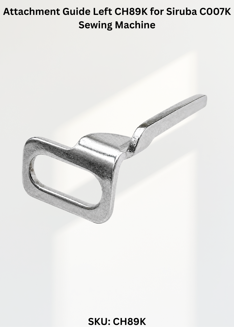 Attachment Guide Left CH89K for Siruba C007K Sewing Machine