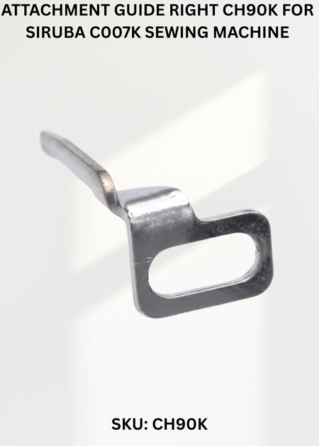 Attachment Guide Right CH90K for Siruba C007K Sewing Machine