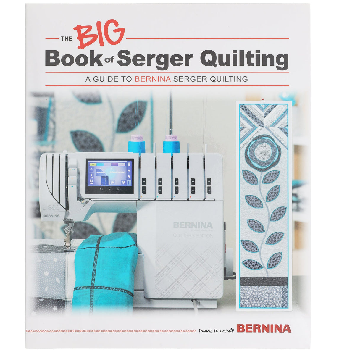 Bernina BIG Book of Serger Quilting