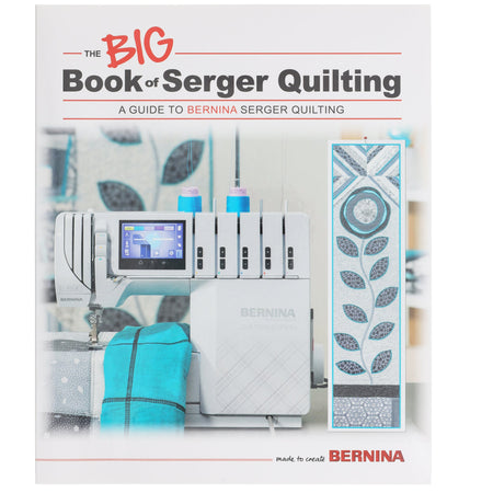 Bernina BIG Book of Serger Quilting