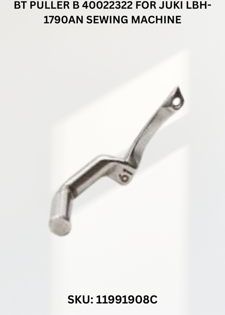 BT Puller B 40022322 for Juki LBH-1790AN Sewing Machine