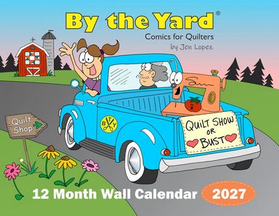 By the Yard 2027 Wall Calendar for Quilters