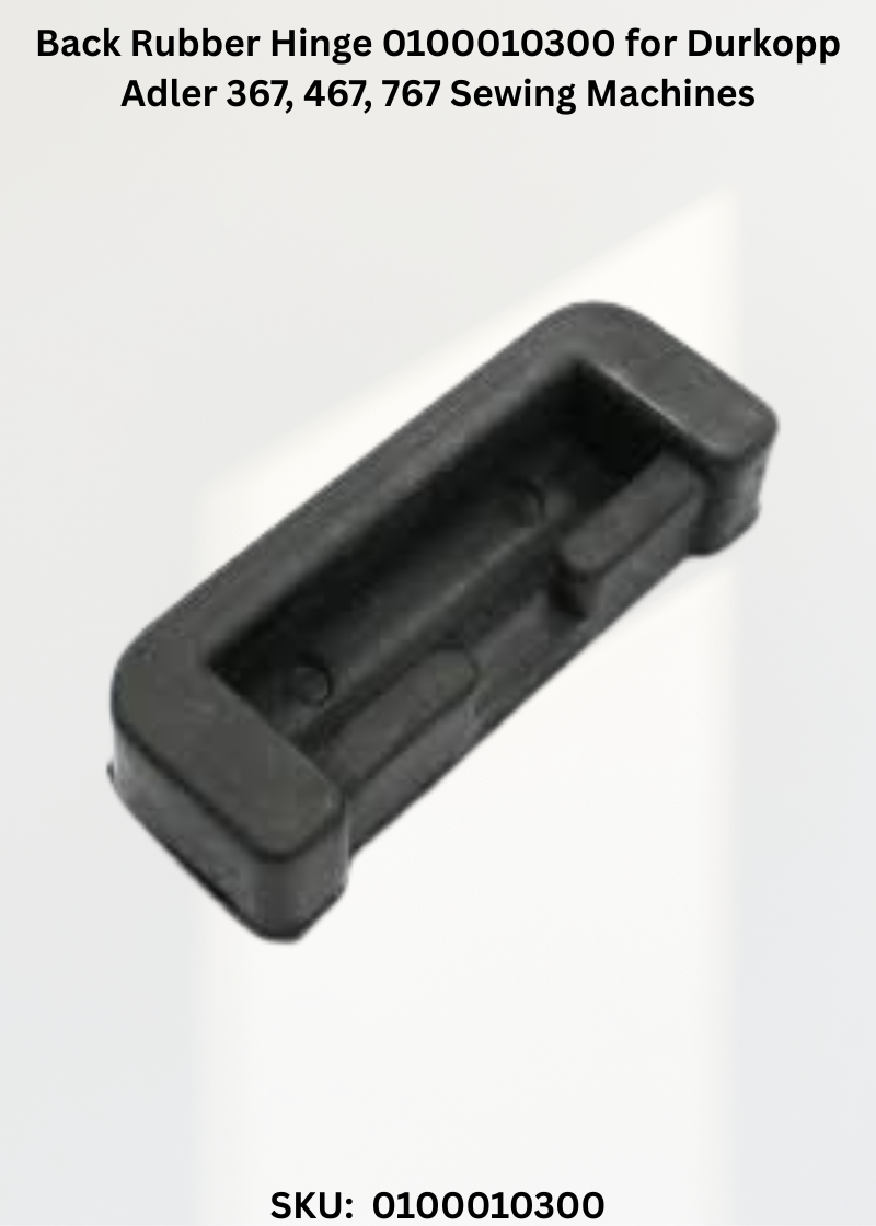 Back Rubber Hinge 0100010300 for Durkopp Adler 367, 467, 767 Sewing Machines