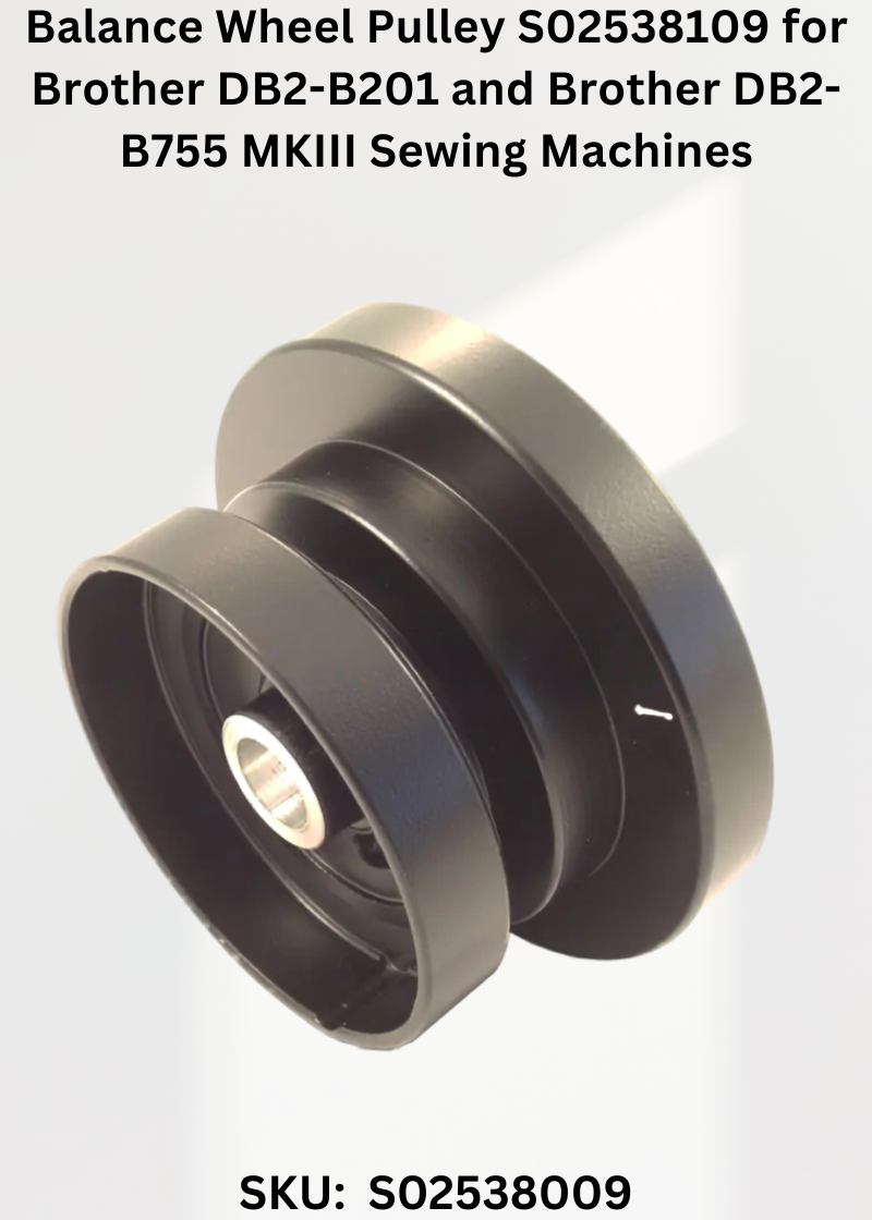 Balance Wheel Pulley S02538109 for Brother DB2-B201 and Brother DB2-B755 MKIII Sewing Machines