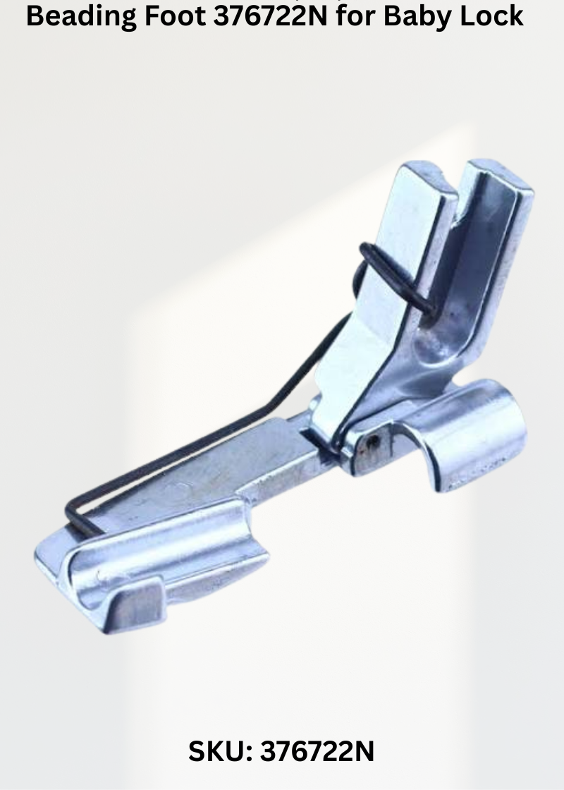 Beading Foot 376722N for Baby Lock