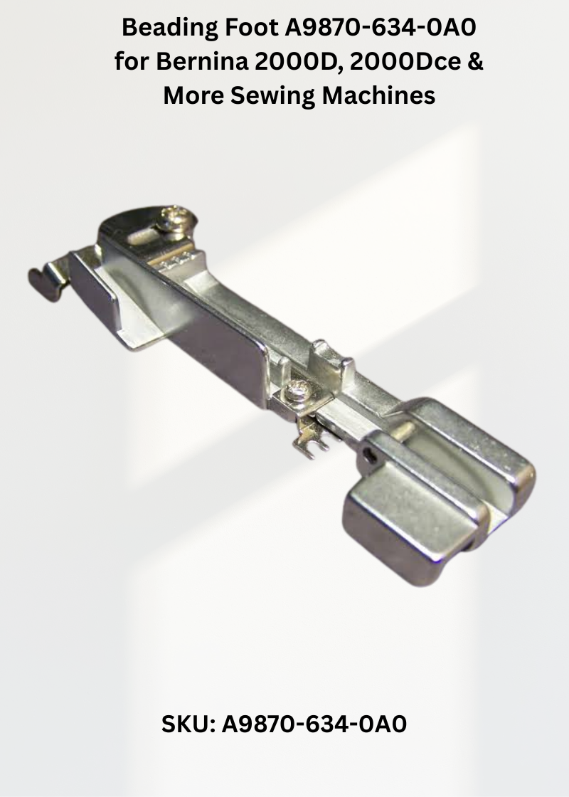 Beading Foot A9870-634-0A0 for Bernina 2000D, 2000Dce & More Sewing Machines