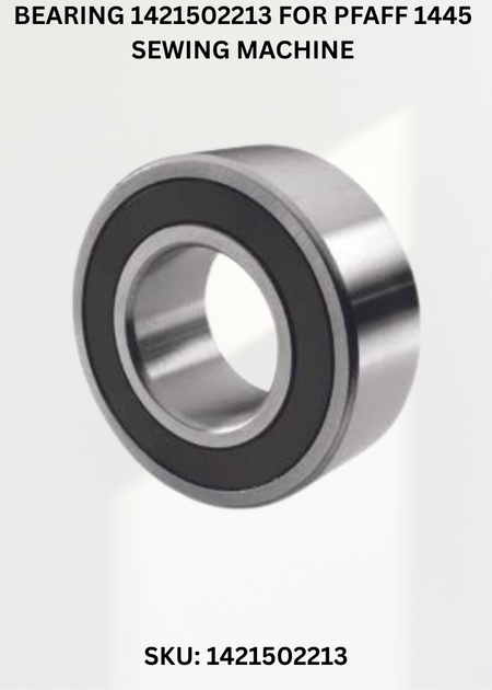 Bearing 1421502213 for Pfaff 1445 Sewing Machine