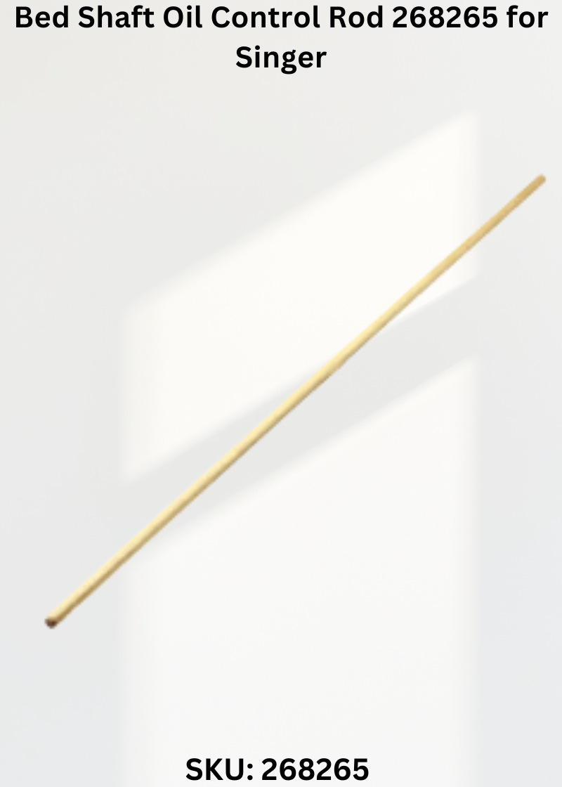 Bed Shaft Oil Control Rod 268265 for Singer Industrial Sewing Machines