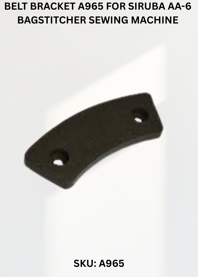 Belt Bracket A965 for Siruba AA-6 Bagstitcher Sewing Machine
