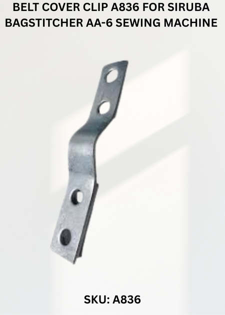 Belt Cover Clip A836 for Siruba Bagstitcher AA-6 Sewing Machine