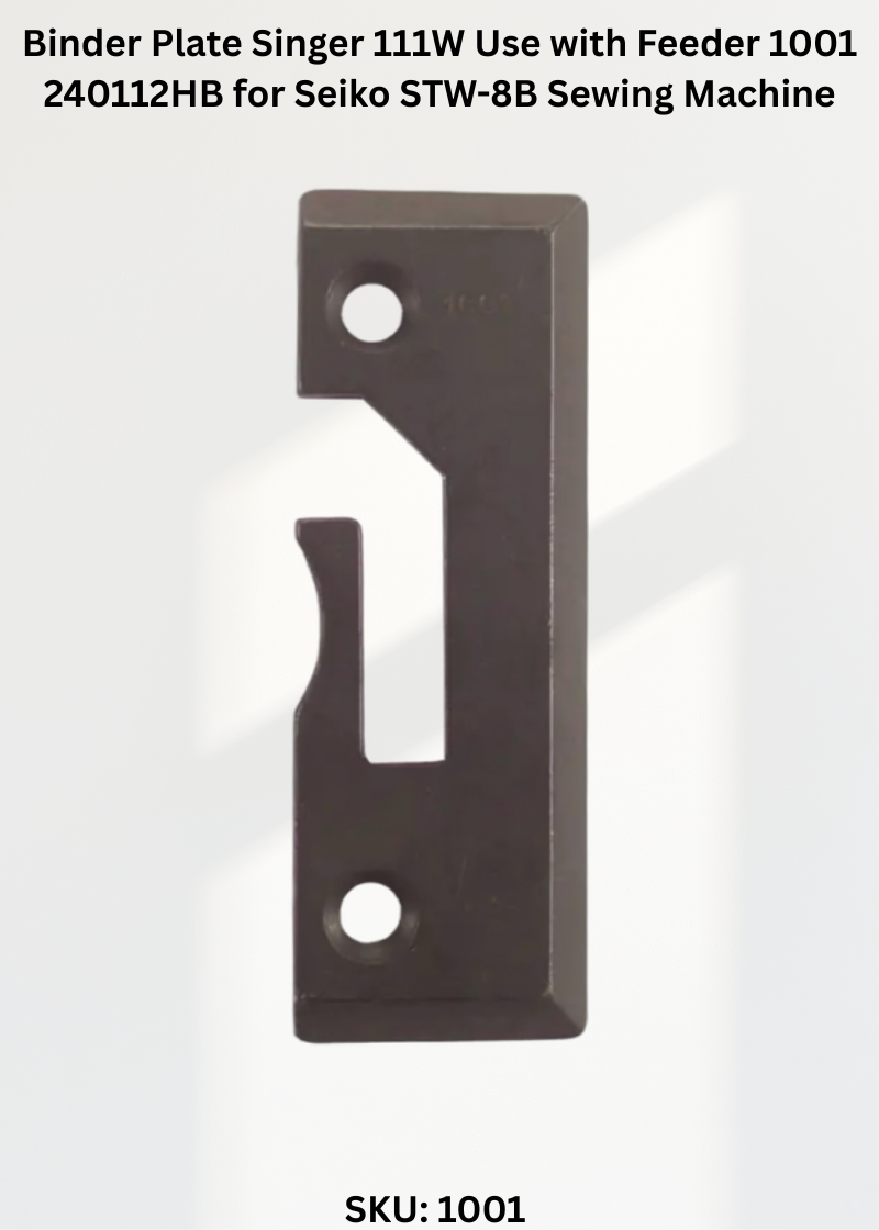 Binder Plate Singer 111W Use with Feeder 1001 240112HB for Seiko STW-8B Sewing Machine
