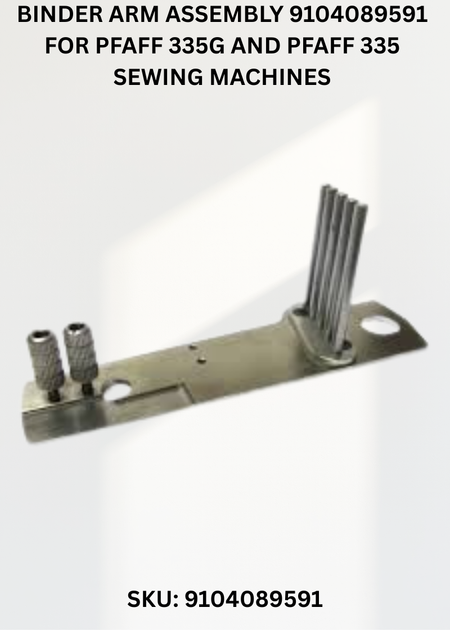 Binder Arm Assembly 9104089591 for Pfaff 335G and Pfaff 335 Sewing Machines