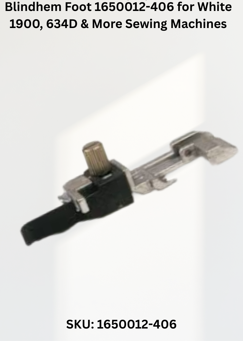 Blindhem Foot 1650012-406 for White 1900, 634D & More Sewing Machines