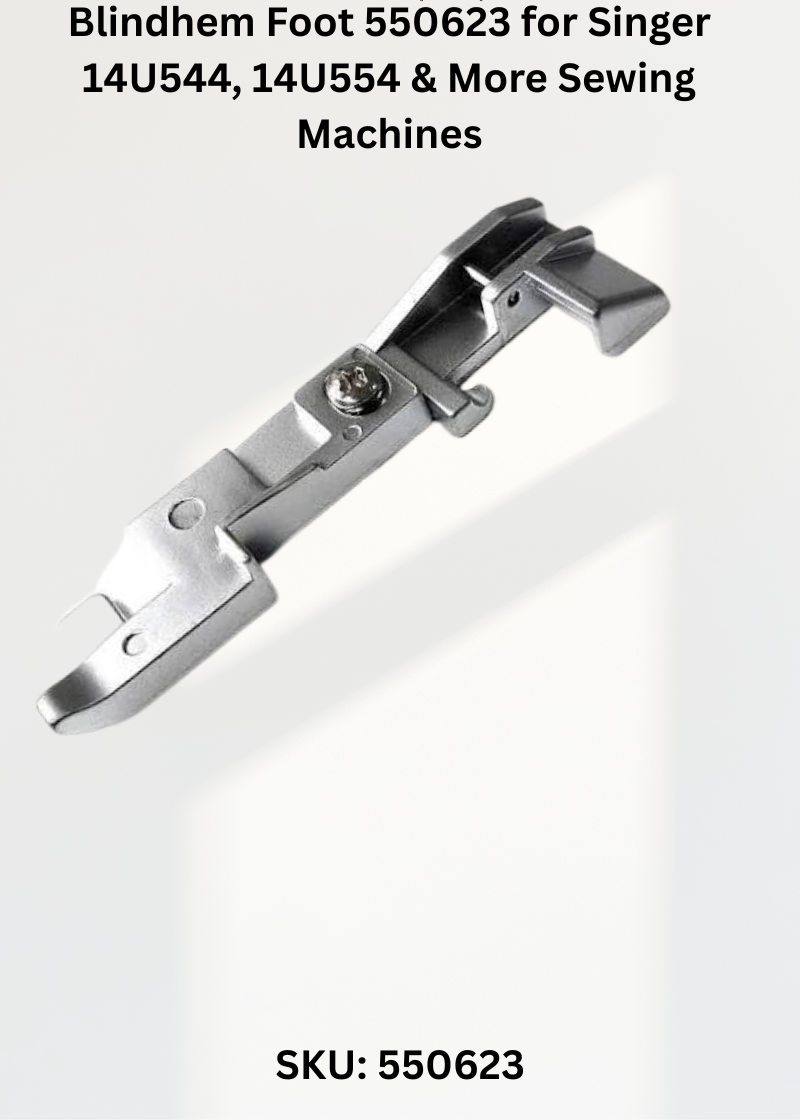 Blindhem Foot 550623 for Singer 14U544, 14U554 & More Sewing Machines