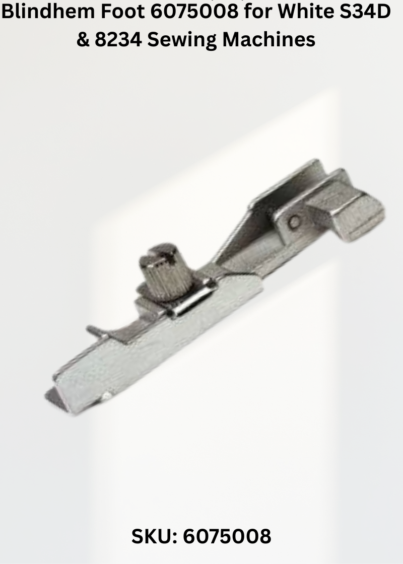 Blindhem Foot 6075008 for White S34D & 8234 Sewing Machines