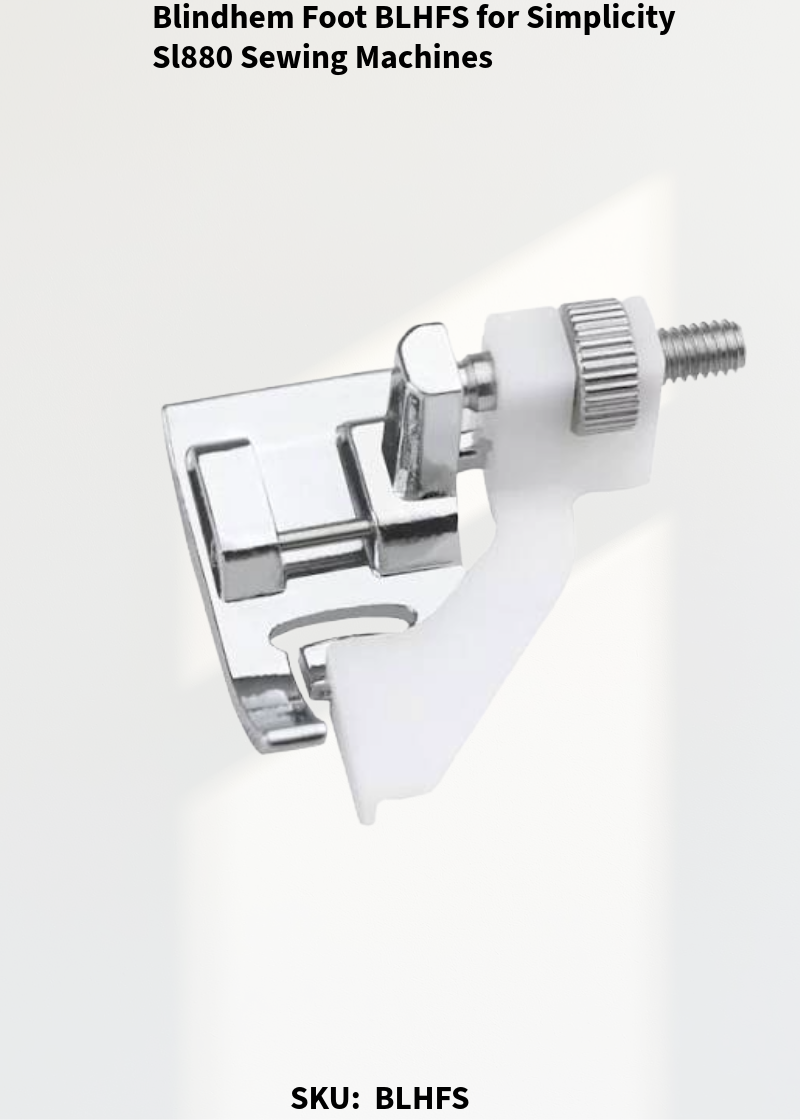Blindhem Foot BLHFS for Simplicity Sl880 Sewing Machines