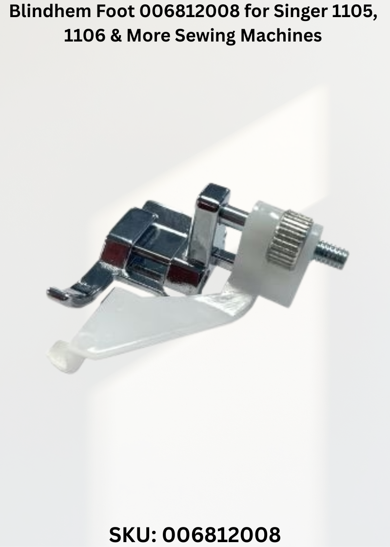 Blindhem Foot 006812008 for Singer 1105, 1106 & More Sewing Machines