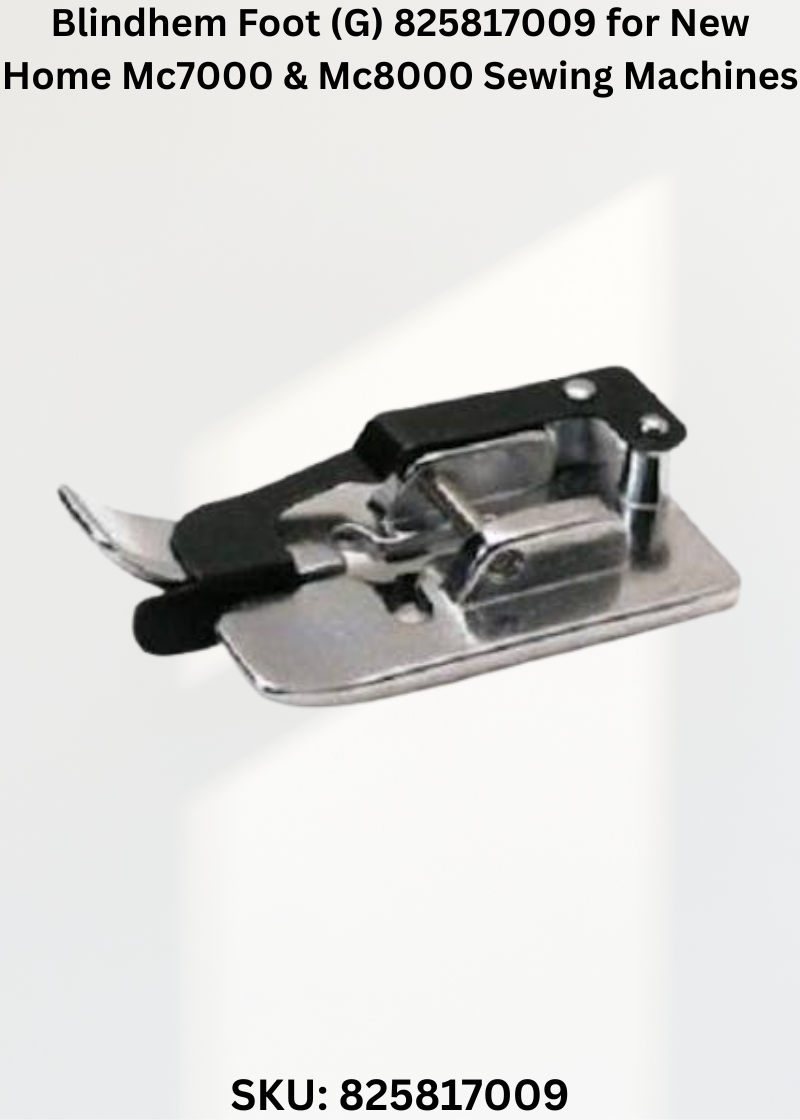Blindhem Foot 825817009 — Fits New Home MC7000, MC8000