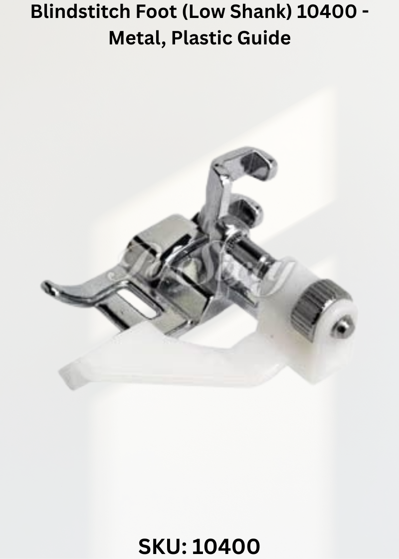 Blindstitch Foot (Low Shank) 10400 - Metal, Plastic Guide
