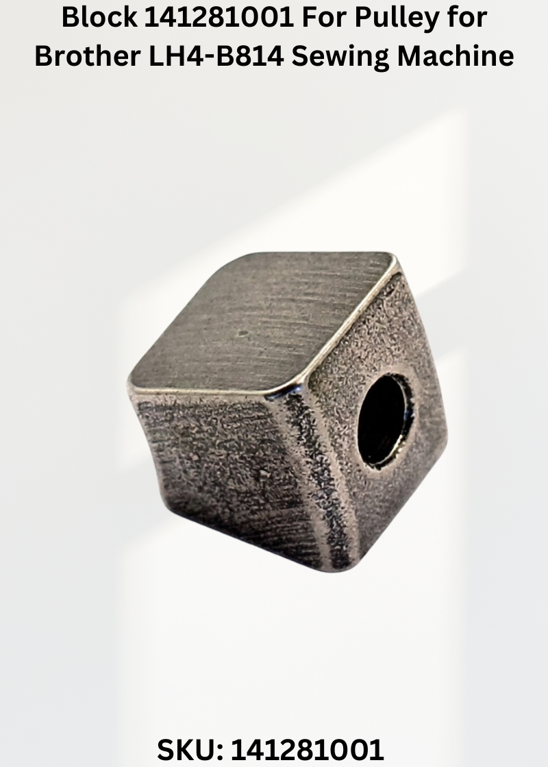 Block 141281001 For Pulley for Brother LH4-B814 Sewing Machine