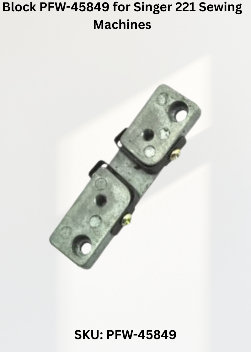 Block PFW-45849 for Singer 221 Sewing Machines