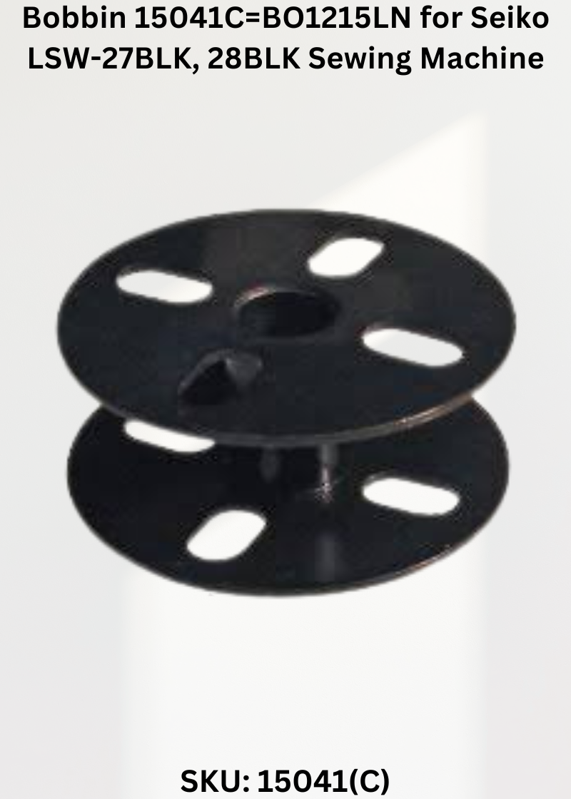 Bobbin 15041C=BO1215LN for Seiko LSW-27BLK, 28BLK Sewing Machine
