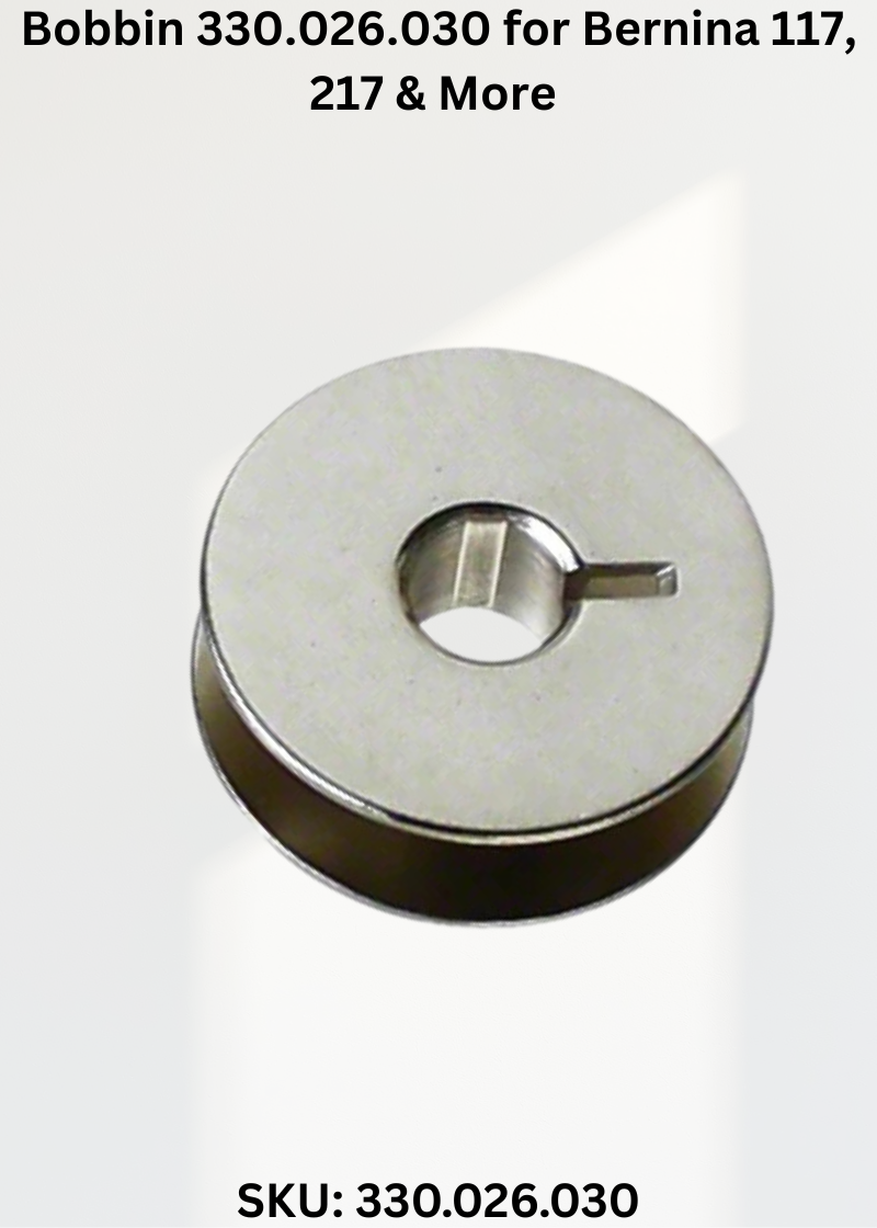 Bobbin 330.026.030 for Bernina 117, 217 & More Sewing Machines