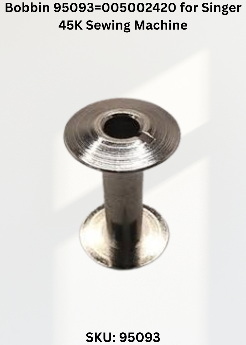 Bobbin 95093=005002420 for Singer 45K Sewing Machine