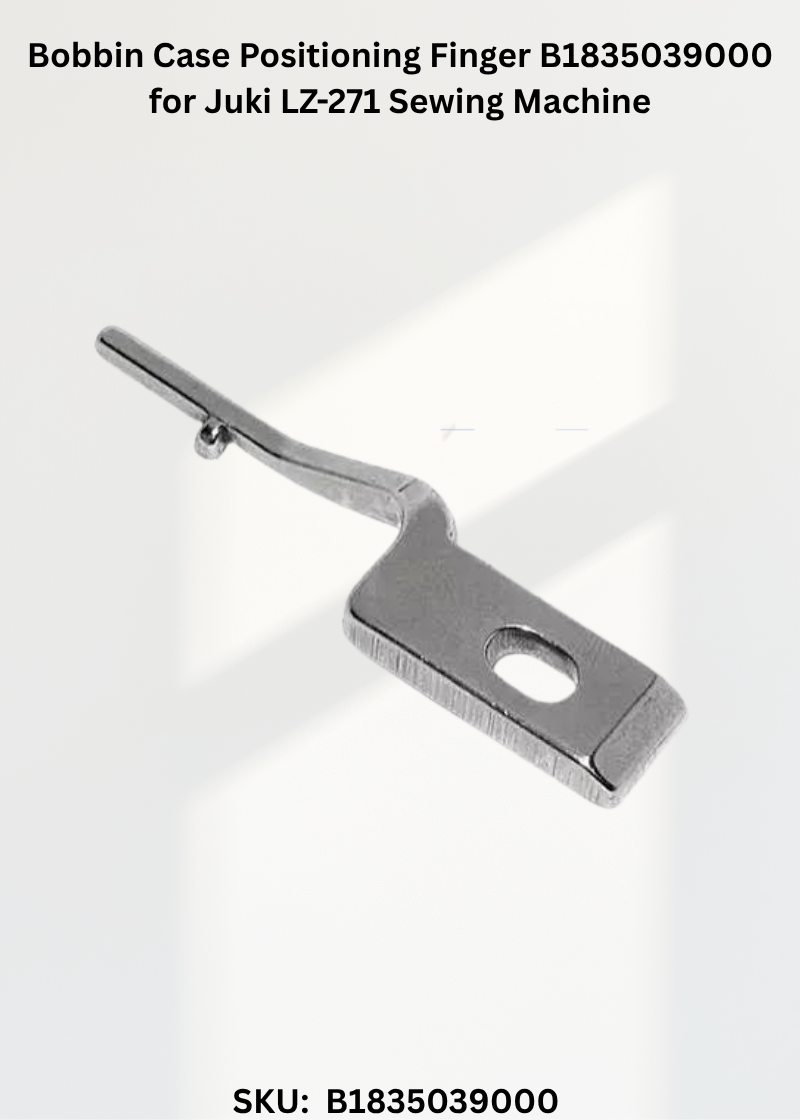 Bobbin Case Positioning Finger B1835039000 for Juki LZ-271 Sewing Machine