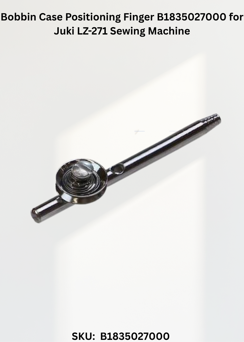 Bobbin Case Positioning Finger B1835027000 for Juki LZ-271 Sewing Machine