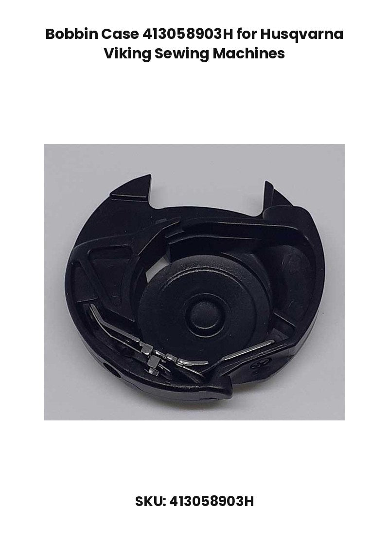 Bobbin Case 413058903H for Husqvarna Viking Sewing Machines
