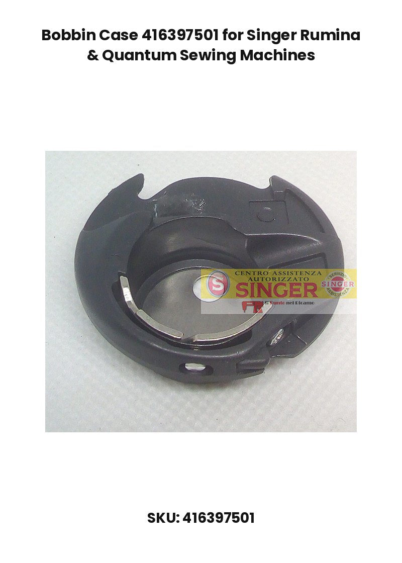 Bobbin Case 416397501 for Singer Rumina & Quantum Sewing Machines