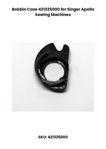 Bobbin Case 421325000 for Singer Apollo Sewing Machines
