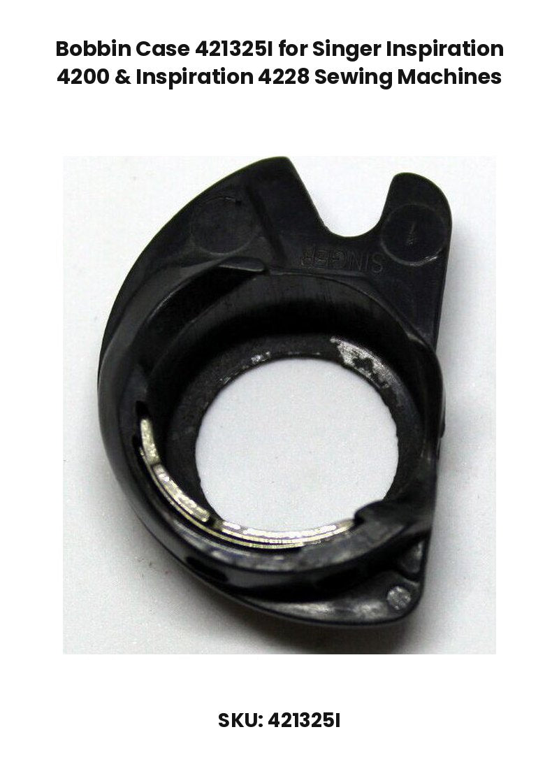 Bobbin Case 421325I for Singer Inspiration 4200 & Inspiration 4228 Sewing Machines