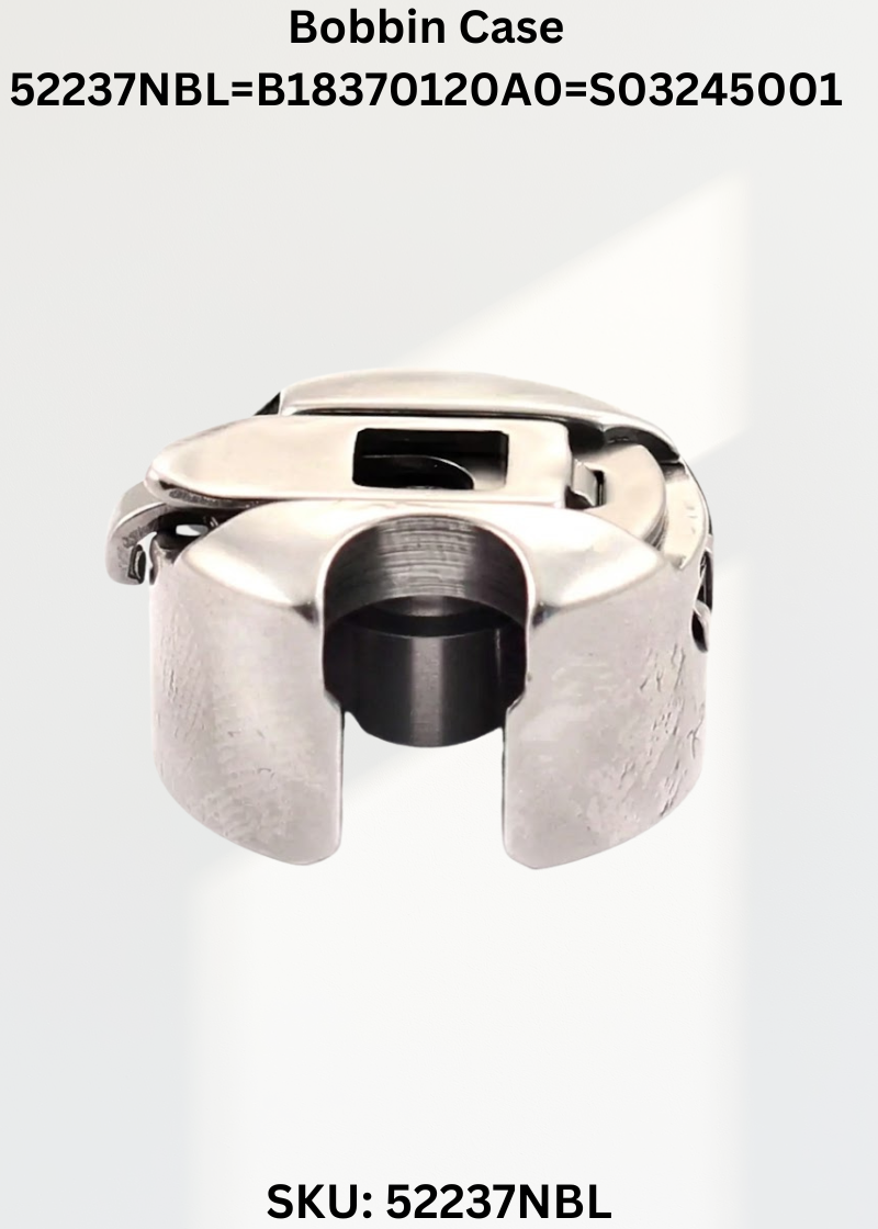 Bobbin Case 52237NBL=B18370120A0=S03245001