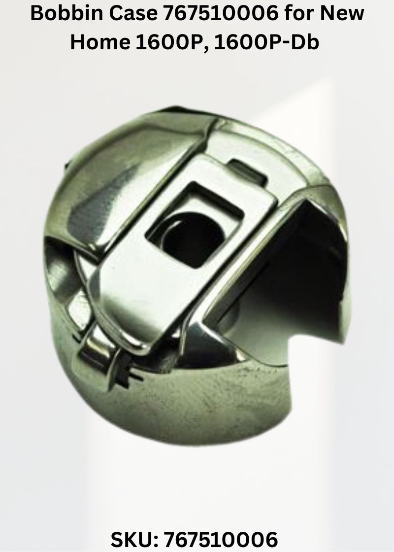 Bobbin Case 767510006 — Fits New Home 1600P, 1600P-DB, 1600P-DBX