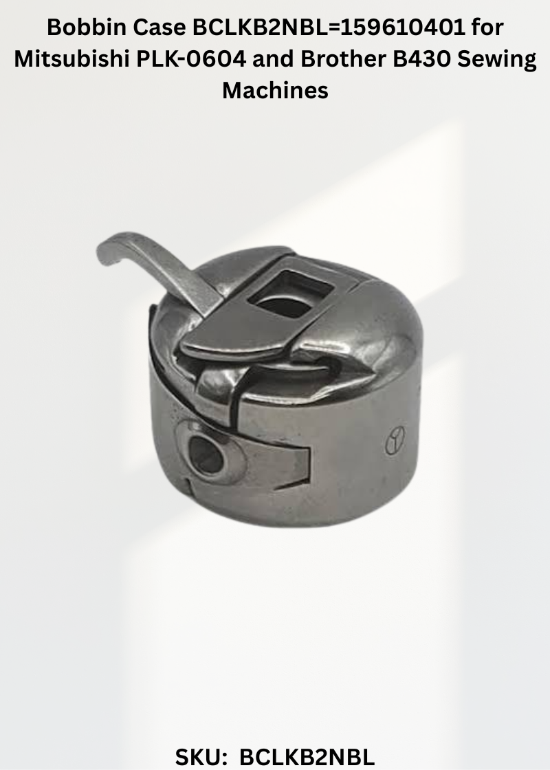 Bobbin Case BCLKB2NBL=159610401 for Mitsubishi PLK-0604 and Brother B430 Sewing Machines