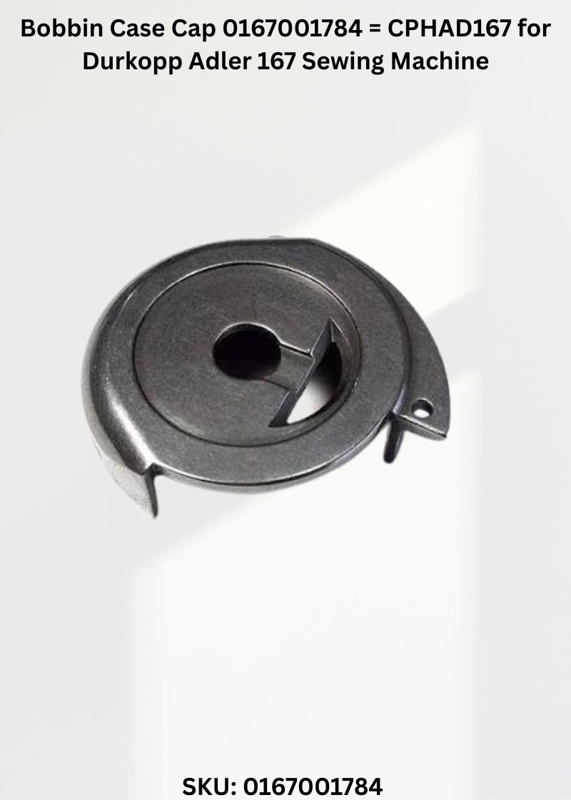 Bobbin Case Cap 0167001784 = CPHAD167 for Durkopp Adler 167 Sewing Machine