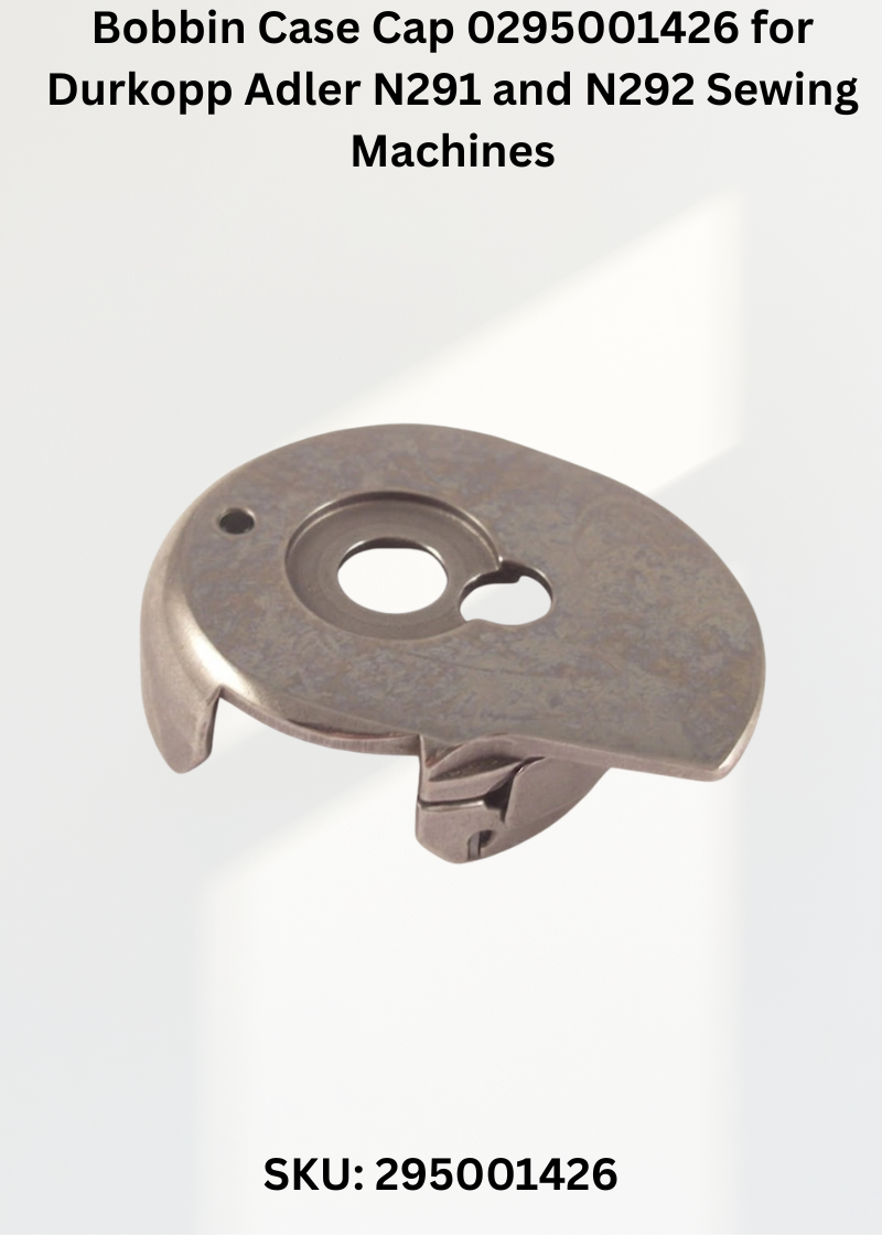 Bobbin Case Cap 0295001426 for Durkopp Adler N291 and N292 Sewing Machines