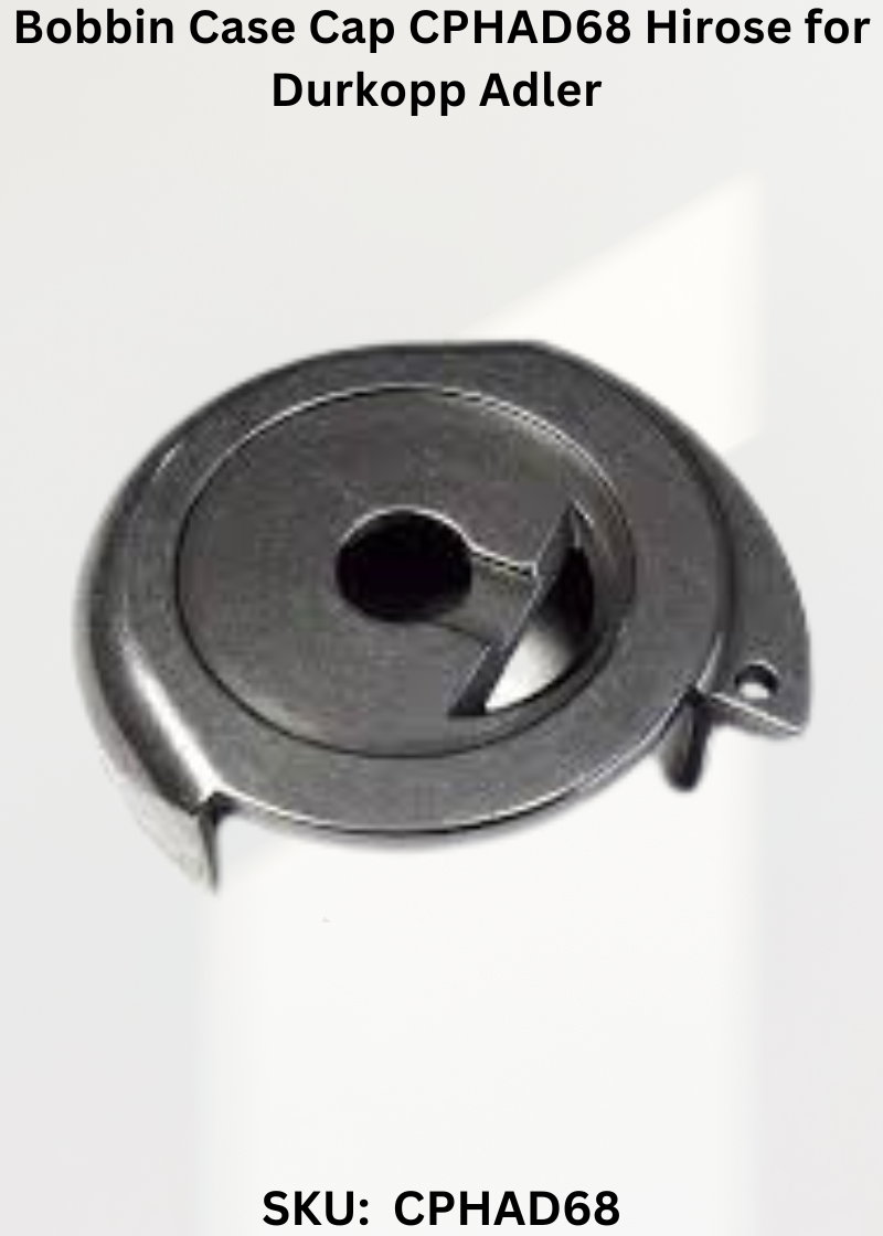 Bobbin Case Cap CPHAD68 Hirose for Durkopp Adler 67 and Durkopp Adler 68 Sewing Machines