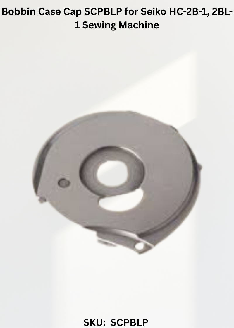 Bobbin Case Cap SCPBLP for Seiko HC-2B-1, 2BL-1 Sewing Machine