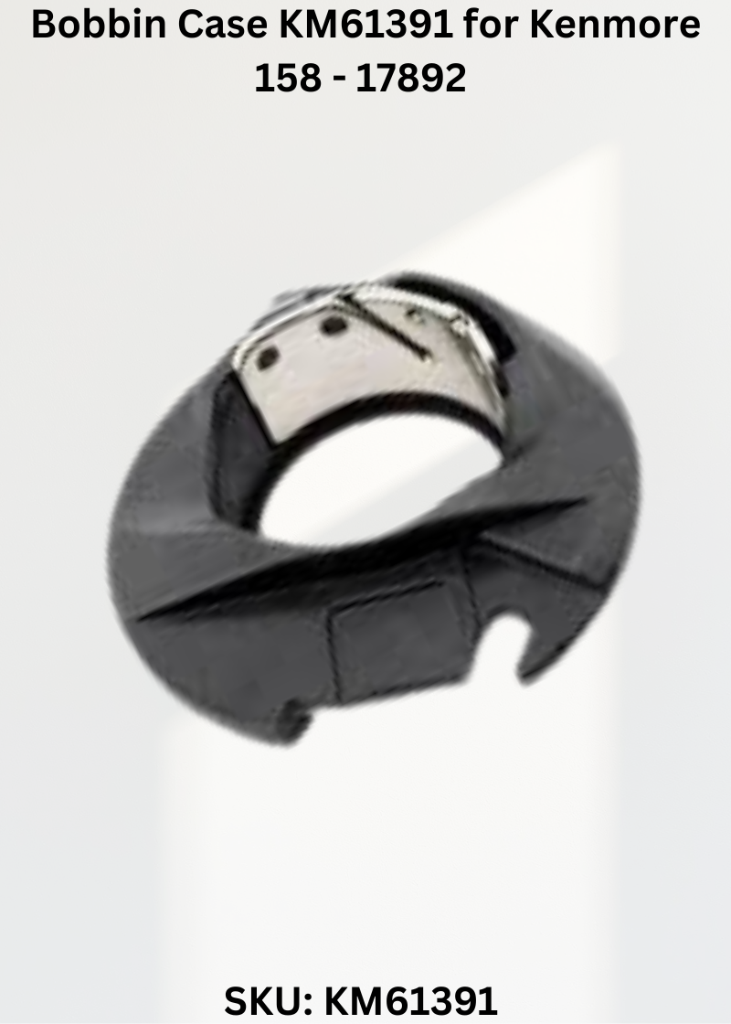 Bobbin Case KM61391 — Fits Kenmore 158-17892